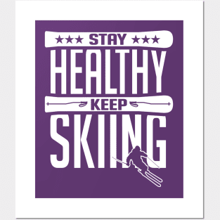 Stay healthy Keep skiing (white) Posters and Art